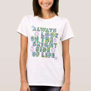 Camiseta sempre olhe para o lado brilhante da vida