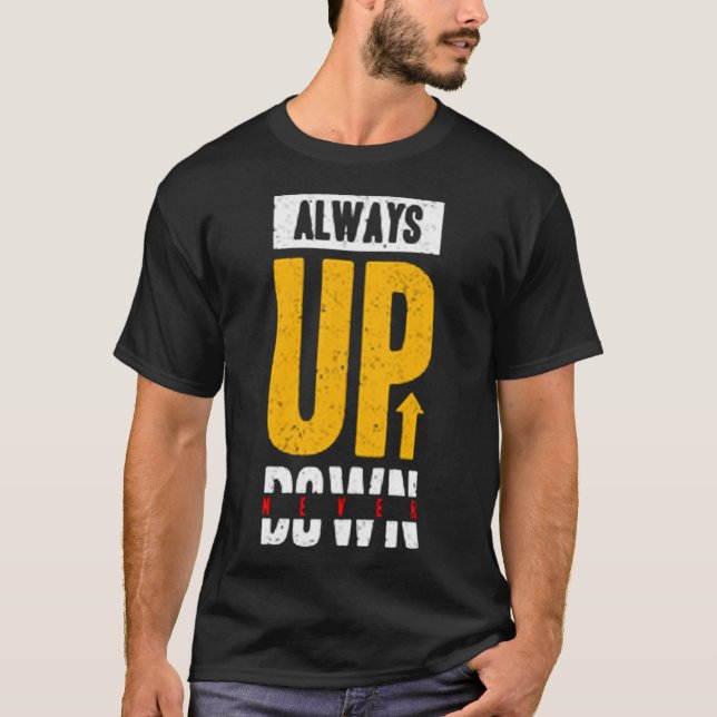 Camiseta Sempre para cima, nunca para baixo (Frente)