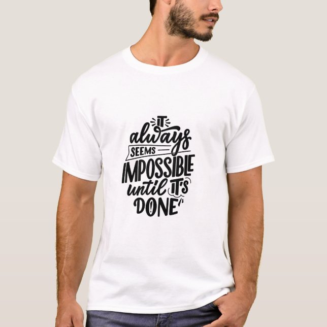 Camiseta Sempre parece impossível até... (Frente)