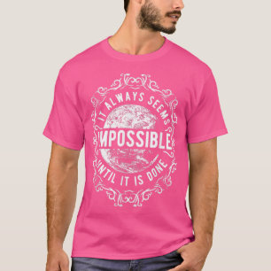 Camiseta Sempre parece impossível até que seja feito Motiva