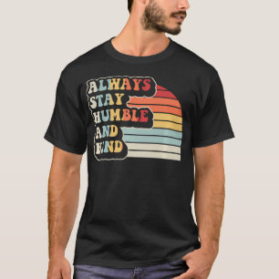 Camiseta Sempre Permaneça Humilde E Gentil Retro 70S