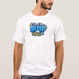 Camiseta Sempre Preciso de Mais Sono