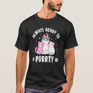 Camiseta Sempre Pronto para Purrty Gato  Festa Reunião de G