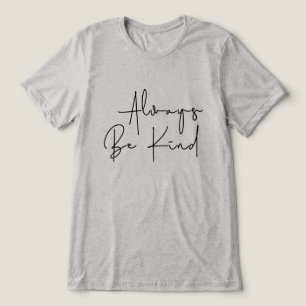 Camiseta Sempre Seja gentil