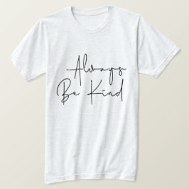 Camiseta Sempre Seja gentil