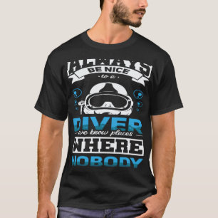 Camiseta Sempre Seja Legal Com Um Mergulhador  Mergulho Mer