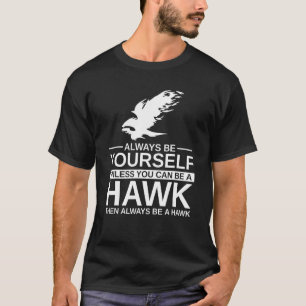 Camiseta Sempre Seja Seu Falcão De Presente Para Homens Fal
