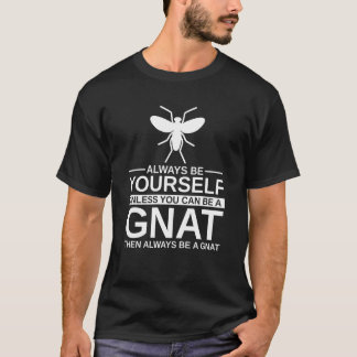 Camiseta Sempre Seja Seu Gnat Para Homens Mulheres Dipterid