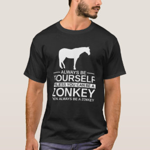 Camiseta Sempre Seja Seu Zonkey Gift Para Homens Mulheres Z