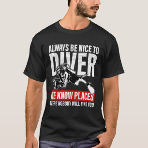 Camiseta Sempre Seja Simpático Com Um Mergulhador Mergulho