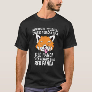 Camiseta Sempre Seja Um Panda Vermelho Bonito Panda Vermelh