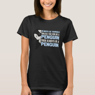 Camiseta Sempre Seja Um Pinguim Pinguim Que Amém Ganha Páss