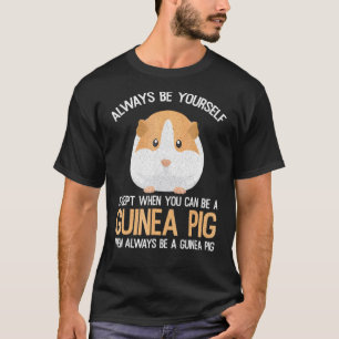 Camiseta Sempre Seja Um Porco De Guiné