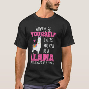 Camiseta Sempre Seja Você Mesmo A Menos Que Possa Ser Lama