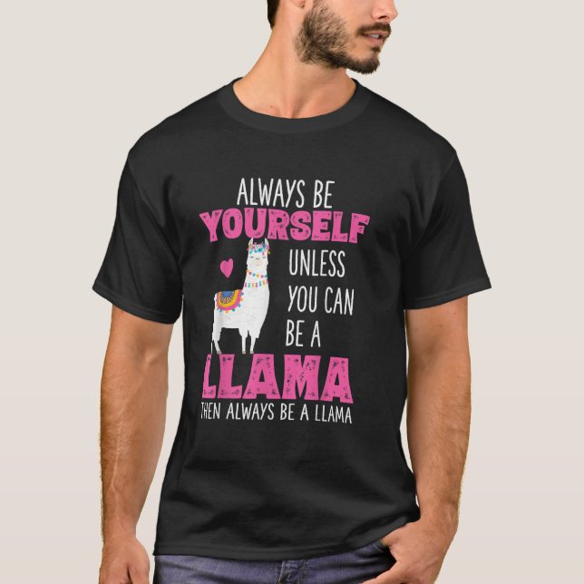 Camiseta Sempre Seja Você Mesmo A Menos Que Possa Ser Lama (Frente)
