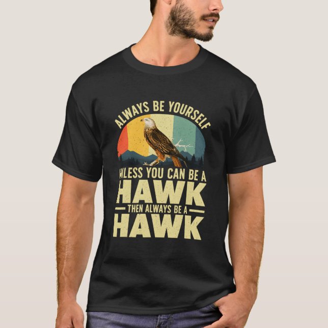 Camiseta Sempre Seja Você Mesmo A Menos Que Possa Ser Um Fa (Frente)