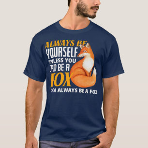 Camiseta Sempre Seja Você Mesmo A Menos Que Possa Ser Um Fã