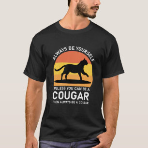 Camiseta Sempre Seja Você Mesmo, A Menos Que Você Possa S