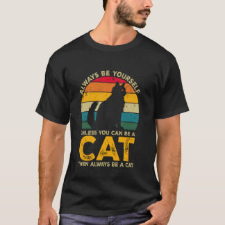 Camiseta Sempre Seja Você Mesmo a Menos Que Você Possa Ser 