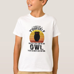 Camiseta Sempre Seja Você Mesmo a Menos Que Você Possa Ser