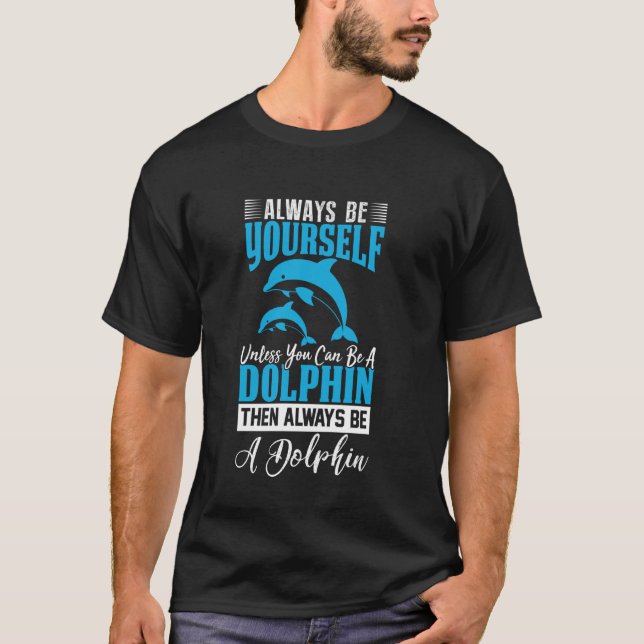 Camiseta Sempre Seja Você Mesmo a Menos Que Você Possa Ser  (Frente)