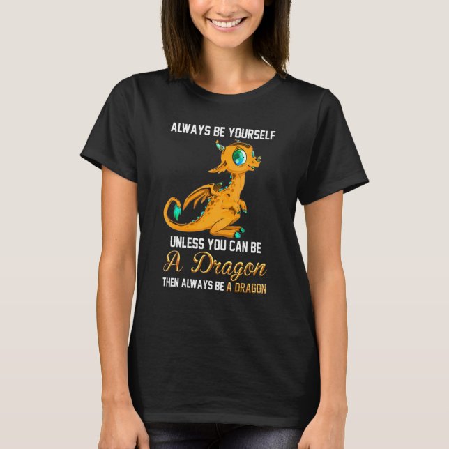 Camiseta Sempre Seja Você Mesmo a Menos Que Você Possa Ser  (Frente)