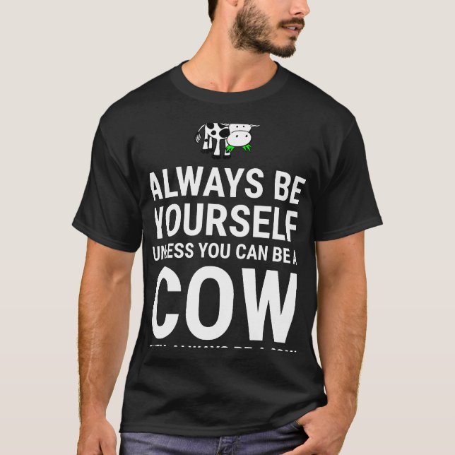 Camiseta Sempre Seja Você Mesmo a Menos Que Você Possa Ser  (Frente)