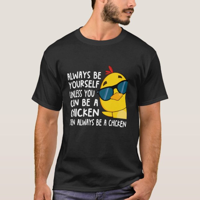 Camiseta Sempre Seja Você Mesmo a Menos Que Você Possa Ser  (Frente)