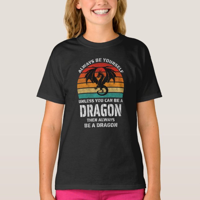 Camiseta Sempre Seja Você Mesmo A Não Ser Que Possa Ser Dra (Frente)