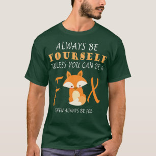 Camiseta Sempre Seja Você Mesmo A Não Ser Que Possa Ser U