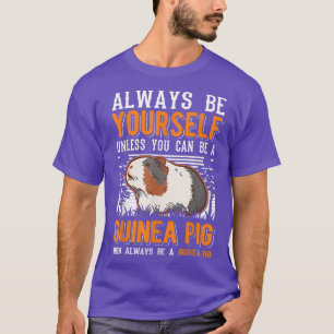 Camiseta Sempre Seja Você Mesmo A Não Ser Que Possa Ser Um 