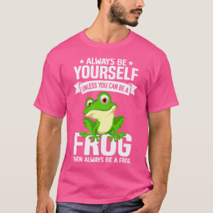Camiseta Sempre Seja Você Mesmo A Não Ser Que Possa Ser Um 