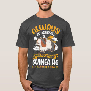 Camiseta Sempre Seja Você Mesmo A Não Ser Que Possa Ser Um 