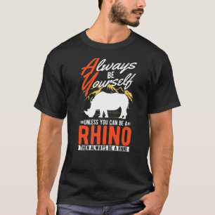 Camiseta Sempre seja você mesmo a não ser que possa ser um