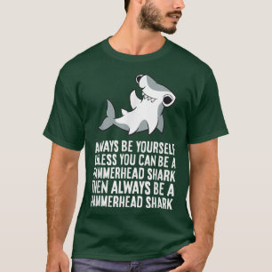 Camiseta Sempre Seja Você Mesmo A Não Ser Que Possa Ser Um