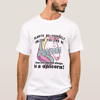 Camiseta Sempre seja você mesmo a não ser que possa ser um