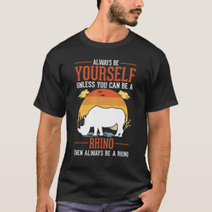 Camiseta Sempre Seja Você Mesmo A Não Ser Que Possa Ser Um 