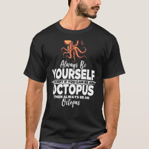 Camiseta Sempre Seja Você Mesmo A Não Ser Que Possa Ser Um