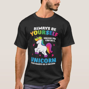 Camiseta Sempre Seja Você Mesmo A Não Ser Que Possa Ser Um