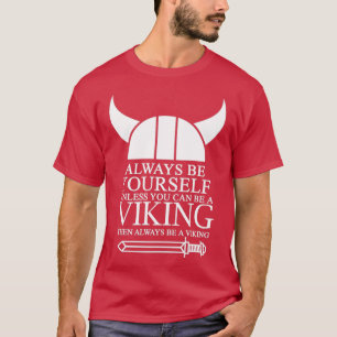 Camiseta Sempre seja você mesmo a não ser que possa ser um