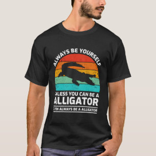 Camiseta Sempre Seja Você Mesmo A Não Ser Que Possa Ser Um