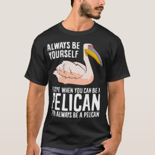 Camiseta Sempre Seja Você Mesmo A Não Ser Que Possa Ser Um 