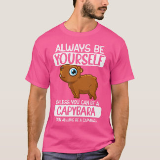 Camiseta Sempre Seja Você Mesmo A Não Ser Que Possa Ser Uma