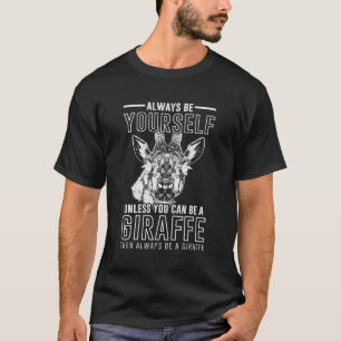 Camiseta Sempre Seja Você Mesmo A Não Ser Que Possa Ser Uma