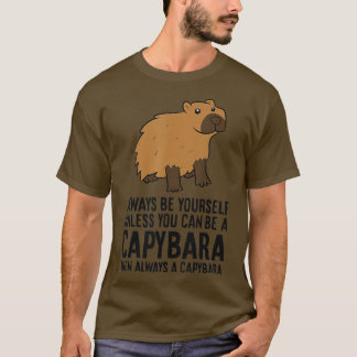 Camiseta Sempre Seja Você Mesmo A Não Ser Que Possa Ser Uma