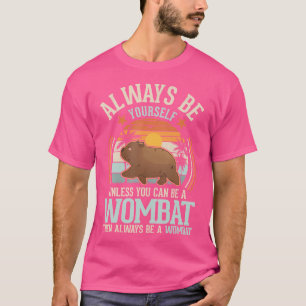 Camiseta Sempre Seja Você Mesmo A Não Ser Que Possa Ser Uma
