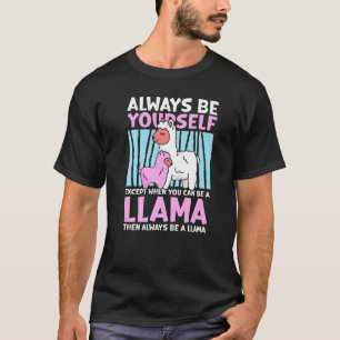 Camiseta Sempre seja você mesmo, exceto quando você pode se