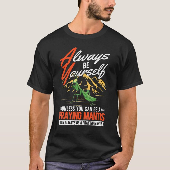 Camiseta Sempre seja você mesmo rezando Mantis (Frente)
