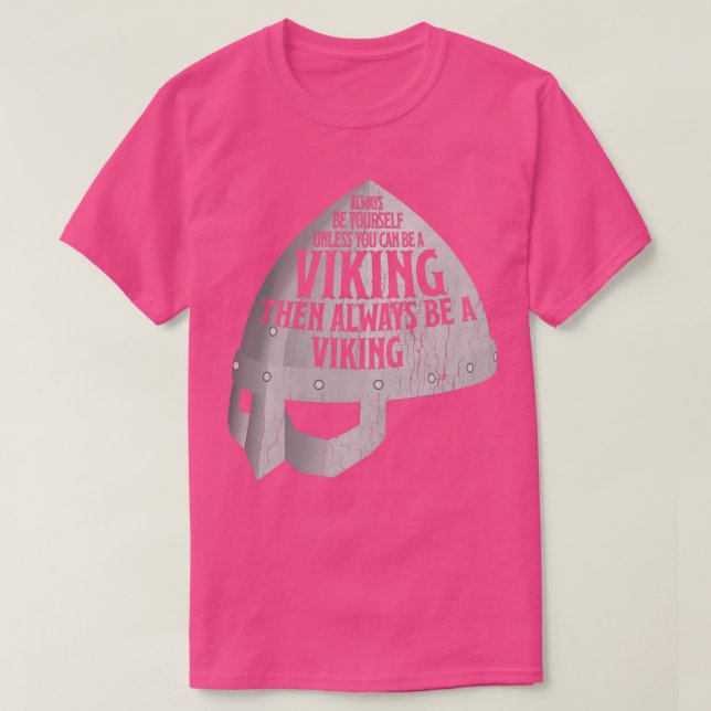 Camiseta Sempre Seja Você Mesmo Um Viking Nordeste Guerreir (Frente do Design)
