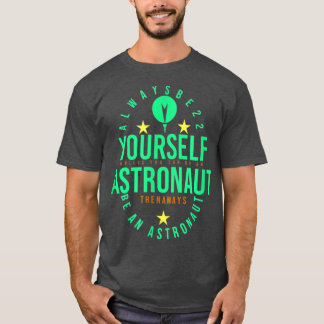 CAMISETA SEMPRE SER UM HOMEM ASTRONAUTA